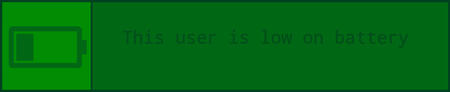 A green rectangle that has an icon on the left of a low battery. On the right, it says "This user is low on battery".